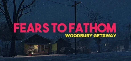 Fears to Fathom — Woodbury Getaway