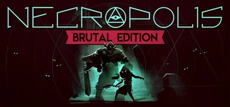 Necropolis: Brutal Edition v1.1.1