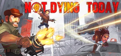 Not Dying Today v1.01