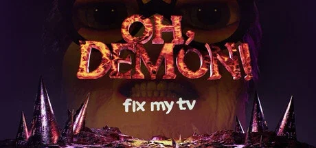 OH DEMON! Fix my TV