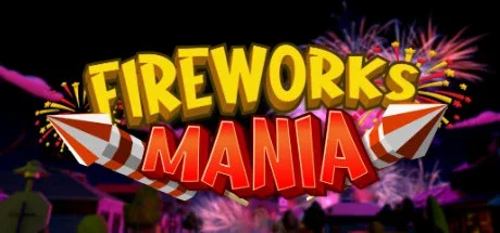 Fireworks Mania — An Explosive Simulator